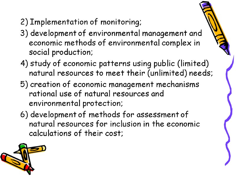 2) Implementation of monitoring; 3) development of environmental management and economic methods of environmental